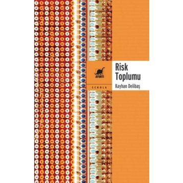 Risk Toplumu - Kayhan Delibaş