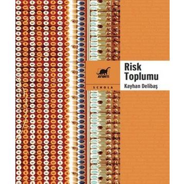 Risk Toplumu - Kayhan Delibaş