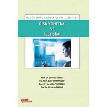 RISK YÖNETIMI VE İLETIŞIMI - ÇAĞATAY GÜLER;ZAKIR ÇOBANOĞLU