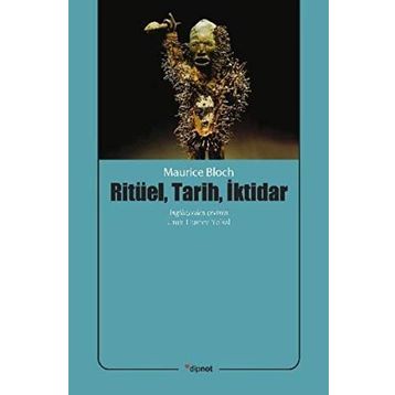 Ritüel, Tarih, İktidar/Maurice Bloch