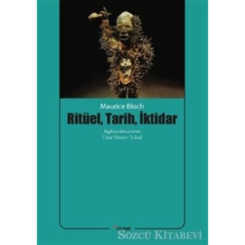 Ritüel, Tarih, İktidar/Maurice Bloch