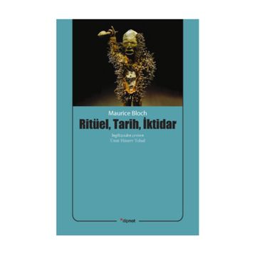 Ritüel, Tarih, İktidar/Maurice Bloch