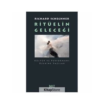 Ritüelin Geleceği - Richard Schechner