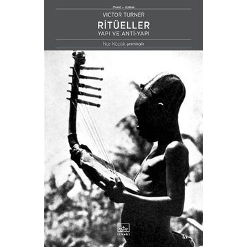 Ritüeller: Yapı ve Anti-Yapı - Victor Turner