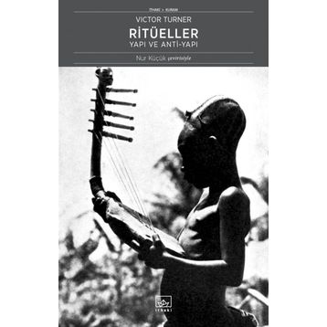 Ritüeller: Yapı ve Anti-Yapı - Victor Turner