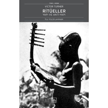 Ritüeller: Yapı ve Anti-Yapı - Victor Turner