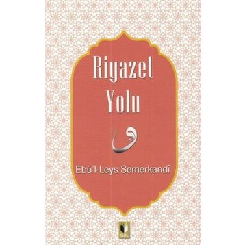 Riyazet Yolu - Ebü'l Leys Semerkandi