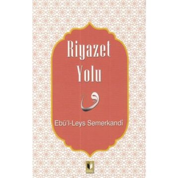 Riyazet Yolu - Ebü'l Leys Semerkandi