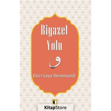 Riyazet Yolu - Ebü'l Leys Semerkandi