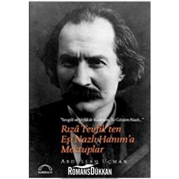 Rıza Tevfik'ten Eşi Nazlı Hanım'a Mektuplar