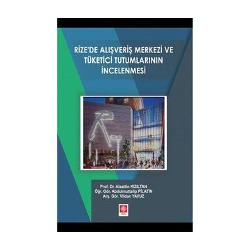 Rizede Alışveriş Merkezi ve Tüketici Tutumlarının İncelenmesi Alaattin Kızıltan