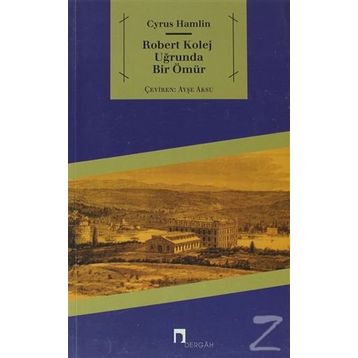 ROBERT KOLEJ UĞRUNDA BIR ÖMÜR - CYRUS HAMLIN