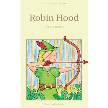 Robin Hood (Children’s Classics) - Henry Gilbert