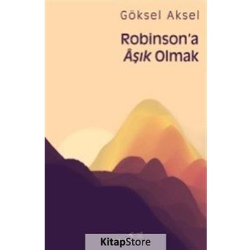 Robinson'a Aşık Olmak - Göksel Aksel