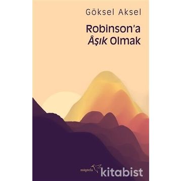 Robinson'a Aşık Olmak - Göksel Aksel