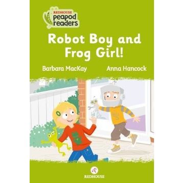 Robot Boy And Frog Girl! - Barbara Mackay