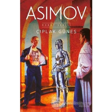 Robot Serisi 2. Kitap - Çıplak Güneş