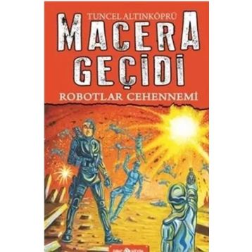 Robotlar Cehennemi - Tuncel Altınköprü