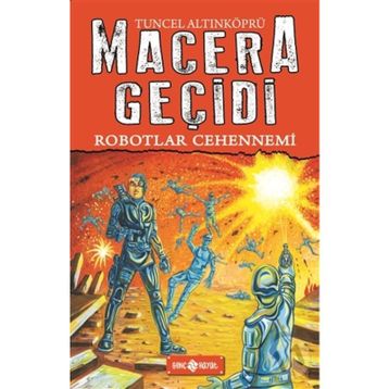 Robotlar Cehennemi - Tuncel Altınköprü