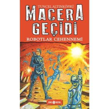 Robotlar Cehennemi - Tuncel Altınköprü