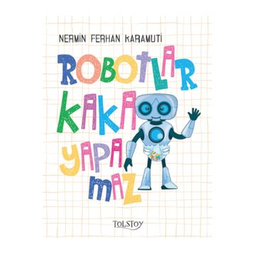 Robotlar Kaka Yapamaz - Nermin Ferihan Karamuti