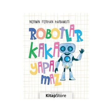 Robotlar Kaka Yapamaz - Nermin Ferihan Karamuti
