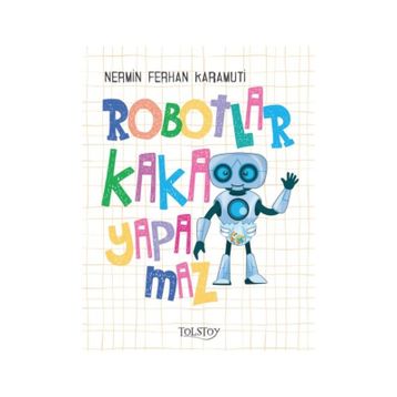 Robotlar Kaka Yapamaz - Nermin Ferihan Karamuti
