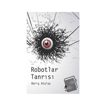 Robotlar Tanrısı Barış Atalay