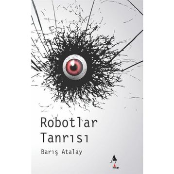 Robotlar Tanrısı Barış Atalay