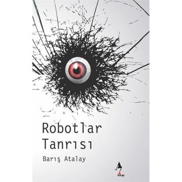 Robotlar Tanrısı Barış Atalay