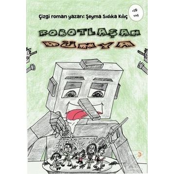 Robotlaşan Dünya - Şeyma Sıdıka Kılıç