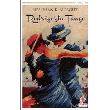 Rodrigo'yla Tango - Neslihan Karalioğlu Alpagut