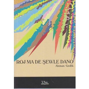 ROJ MA DE ŞEWLE DANO - AKMAN GEDIK
