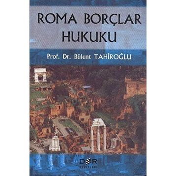 ROMA BORÇLAR HUKUKU - BÜLENT TAHİROĞLU