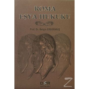 ROMA EŞYA HUKUKU - BELGIN ERDOĞMUŞ