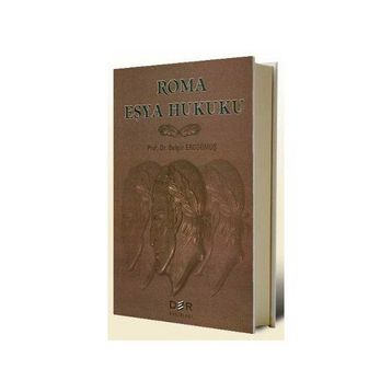 ROMA EŞYA HUKUKU - BELGIN ERDOĞMUŞ