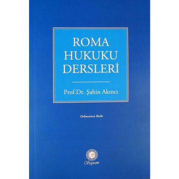 Roma Hukuku Dersleri - Şahin Akıncı