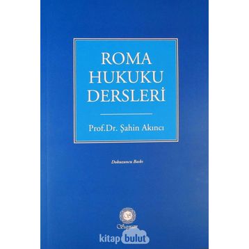 Roma Hukuku Dersleri - Şahin Akıncı