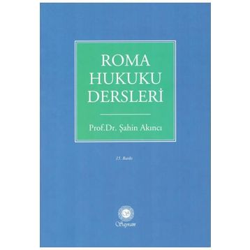 Roma Hukuku Dersleri - Şahin Akıncı