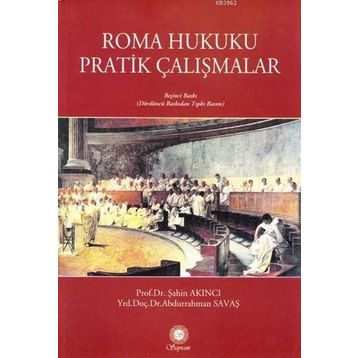 Roma Hukuku Pratik Çalışmaları (Temel Kavramlar) - Nurcan İpek Fulya İlçin Gönenç