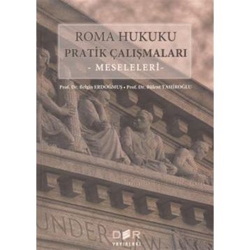 Roma Hukuku Pratik Çalışmaları (Temel Kavramlar) - Nurcan İpek Fulya İlçin Gönenç