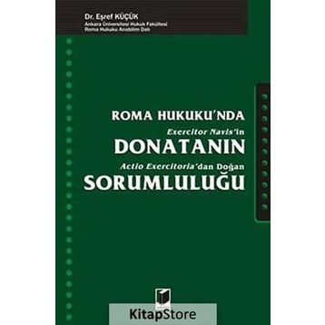 ROMA HUKUKUNDA DONATANIN SORUMLULUĞU - EŞREF KÜÇÜK