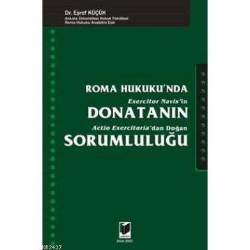 ROMA HUKUKUNDA DONATANIN SORUMLULUĞU - EŞREF KÜÇÜK