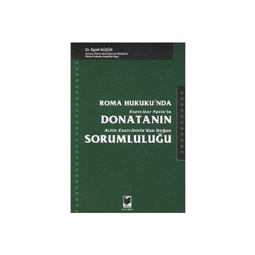 ROMA HUKUKUNDA DONATANIN SORUMLULUĞU - EŞREF KÜÇÜK
