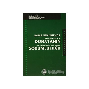 ROMA HUKUKUNDA DONATANIN SORUMLULUĞU - EŞREF KÜÇÜK