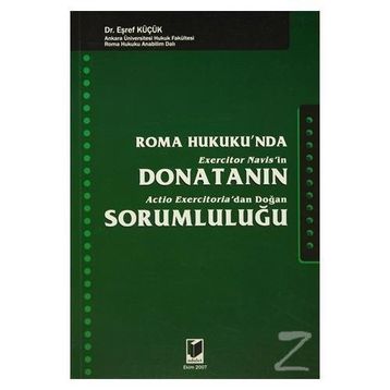 ROMA HUKUKUNDA DONATANIN SORUMLULUĞU - EŞREF KÜÇÜK
