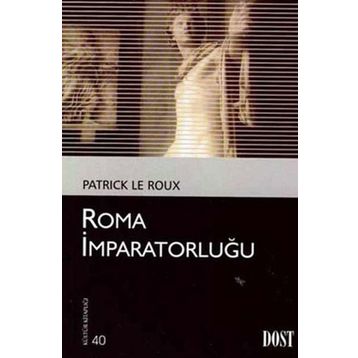 ROMA İMPARATORLUĞU - PATRICK LE ROUX