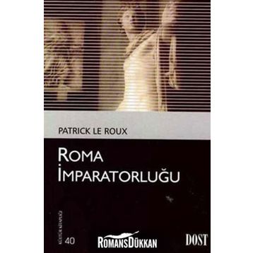 ROMA İMPARATORLUĞU - PATRICK LE ROUX