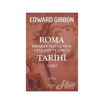 Roma İmparatorluğu'nun Gerileyiş ve Çöküş Tarihi (2. Cilt) - Edward Gibbon