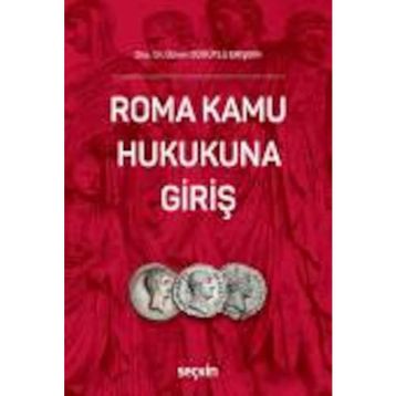Roma Kamu Hukukuna Giriş - Özlem Söğütlü Erişgin